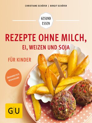 cover image of Rezepte ohne Milch, Ei, Weizen und Soja für Kinder